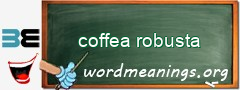 WordMeaning blackboard for coffea robusta